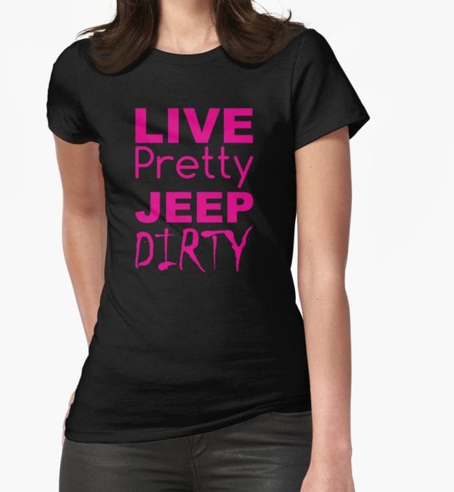 Live Pretty Jeep Dirty